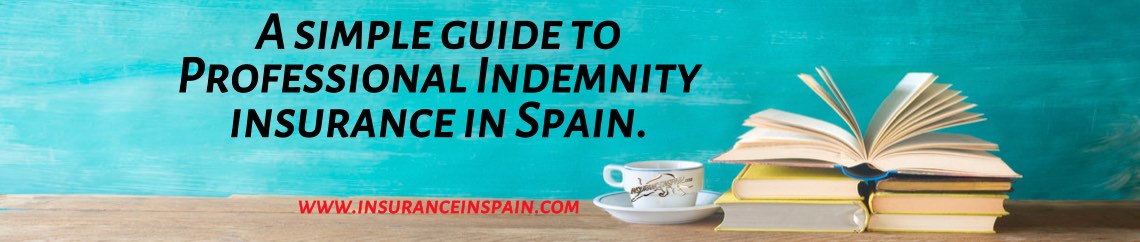 A simple guide to Professional Indemnity Insurance in Spain.